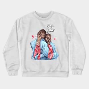 First My Mother, Forever My Friend Crewneck Sweatshirt